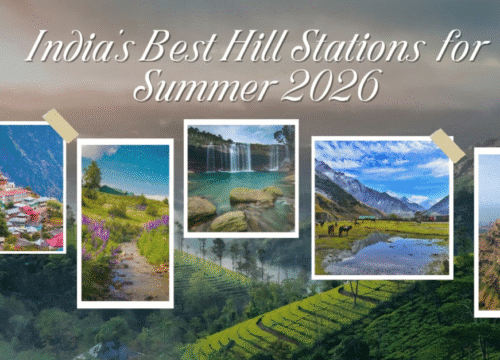 Top Hill Stations in India to Escape Summer Heat in 2026!!